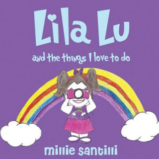 Книга Lila Lu: And the Things I Love to Do Aaron Campbell