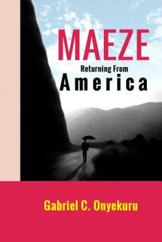 Kniha Maeze: Returning From America Gabriel Onyekuru