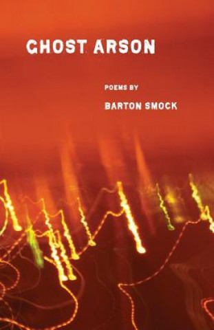 Knjiga Ghost Arson Barton Smock