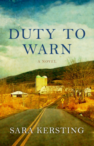 Knjiga Duty To Warn - A Novel Sara Kersting
