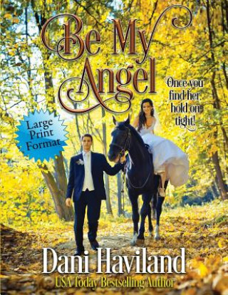 Knjiga Be My Angel Dani Haviland