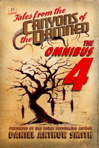 Carte Tales from the Canyons of the Damned: Omnibus No. 4: Color Edition Daniel Arthur Smith