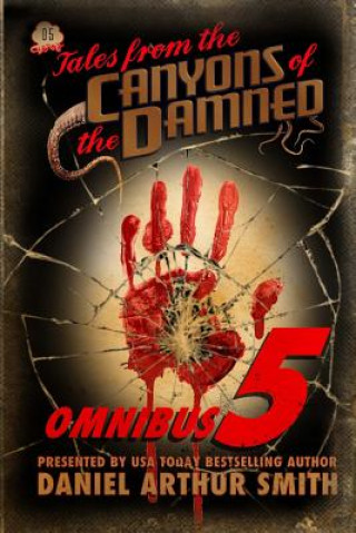 Carte Tales from the Canyons of the Damned: Omnibus No. 5 Daniel Arthur Smith