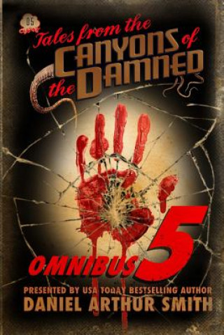 Book Tales from the Canyons of the Damned: Omnibus No. 5 Daniel Arthur Smith