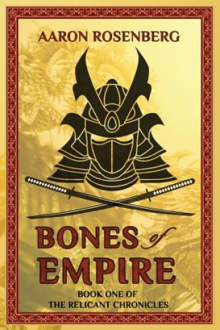 Kniha Bones of Empire Aaron Rosenberg