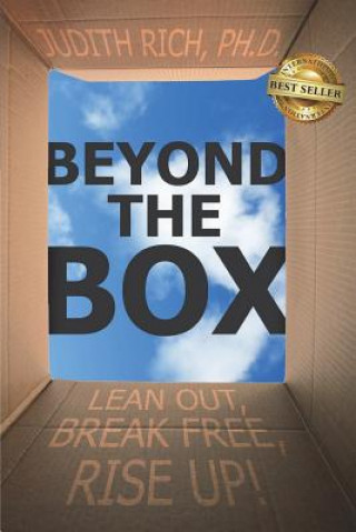 Carte Beyond the Box: Lean Out, Break Free, Rise Up! Ph D Judith Rich