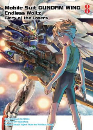 Könyv Mobile Suit Gundam Wing, 8: Glory of the Losers Katsuyuki Sumizawa
