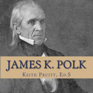 Book James K. Polk Keith Pruitt