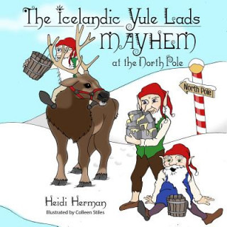 Book The Icelandic Yule Lads: Mayhem at the North Pole Heidi Herman