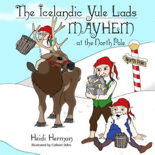 Knjiga The Icelandic Yule Lads: Mayhem at the North Pole Heidi Herman