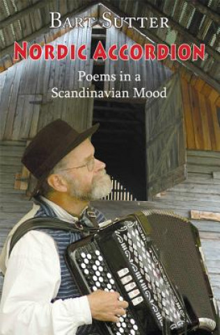 Książka Nordic Accordion: Poems in a Scandinavian Mood Barton Sutter