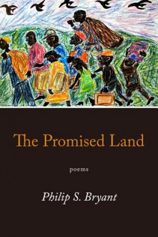 Könyv The Promised Land: Poems Philip S Bryant