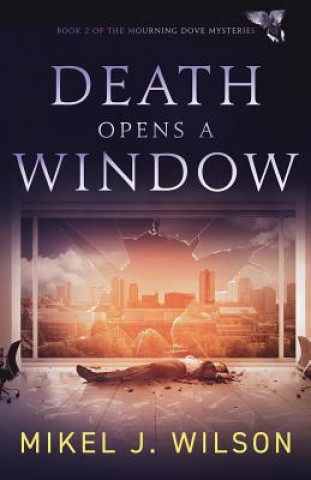 Buch Death Opens a Window Mikel J Wilson