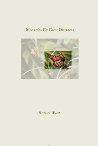 Buch Monarchs Fly Great Distances Barbara Wuest
