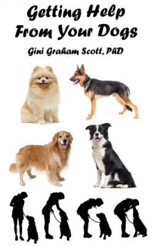 Buch Getting Help from Your Dogs: How to Gain Insights, Advice, and Power Using the Dog Type System Gini Graham Scott