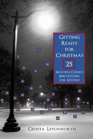 Kniha Getting Ready for Christmas: 25 Multiple Choice Bible Studies for Advent Celesta Letchworth