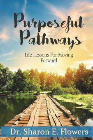 Βιβλίο Purposeful Pathways: Life Lessons for Moving Forward Sharon E Flowers