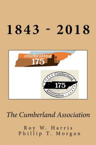 Kniha The Cumberland Association: Celebrating 175 years of Leadership, Ministry and Service Roy W Harris