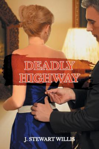 Kniha Deadly Highway J Stewart Willis