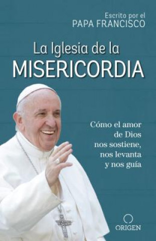 Kniha La Iglesia de la Misericordia / The Church of Mercy Papa Francisco
