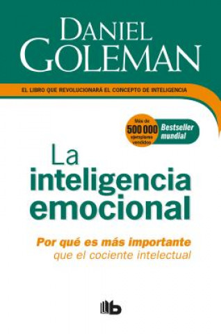 Book La Inteligencia emocional: Por que es mas importante que el cociente intelectual  / Emotional Intelligence Daniel Goleman