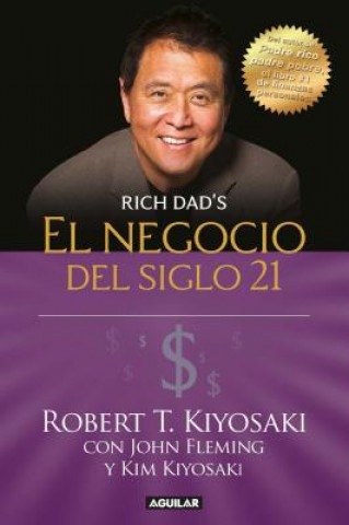 Kniha El Negocio del Siglo 21 = The Business of the 21st Century Robert T Kiyosaki