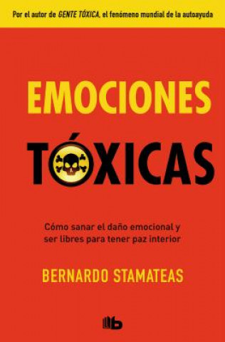 Kniha Emociones Tóxicas / Toxic Emotions Bernardo Stamateas