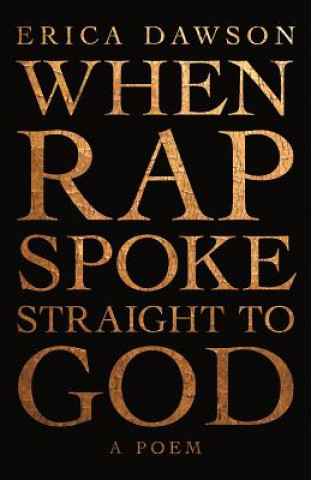 Buch When Rap Spoke Straight to God Erica Dawson