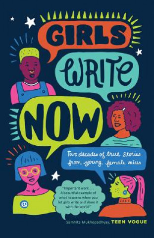 Kniha Girls Write Now: Two Decades of True Stories from Young Female Voices Girls Write Now