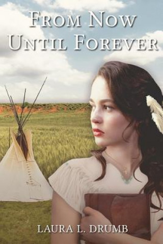 Buch From Now Until Forever Laura L Drumb