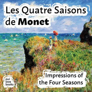 Kniha Les Quatre Saisons de Monet: Impressions of the Four Seasons Claude Monet
