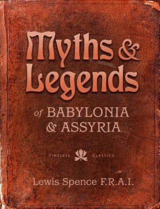 Könyv Myths & Legends of Babylonia & Assyria Lewis Spence