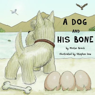 Carte A Dog and His Bone Stephen Low
