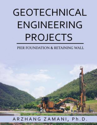 Knjiga Geotechnical Engineering Projects Arzhang Zamani Phd