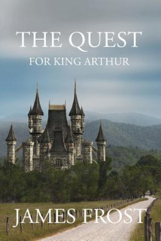 Carte The Quest for King Arthur James Frost