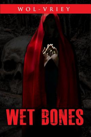 Knjiga Wet Bones Wol-Vriey