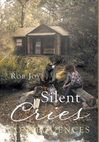 Book Silent Cries: Consequences Rob Joy