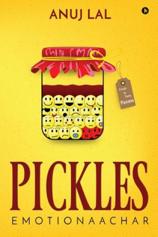 Knjiga Pickles: Emotionaachar Anuj Lal