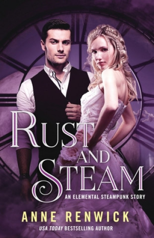 Kniha Rust and Steam Anne Renwick