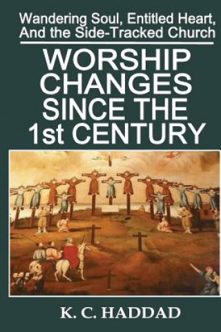 Buch Worship Changes Since the First Century K M Haddad