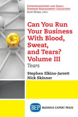 Carte Can You Run Your Business With Blood, Sweat, and Tears? Volume III Stephen Elkins-Jarrett