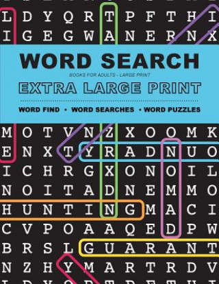 Knjiga Word Search Books for Adults: Extra Large Print Word Find - Word Searches - And Word Puzzles Large Print Word Search Team