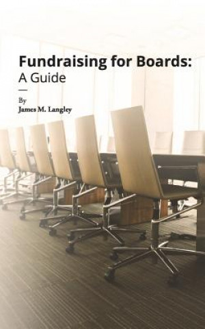Carte Fundraising for Boards: A Guide James Langley