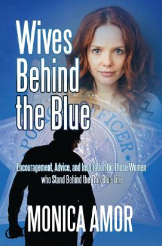 Könyv Wives Behind the Blue Monica Amor