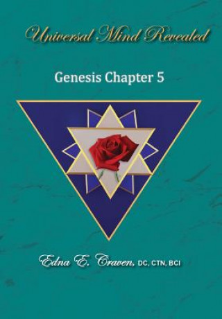 Kniha Universal Mind Revealed: GENESIS Chapter 5 Edna E Craven DC Ctn Bci