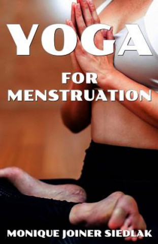 Buch Yoga for Menstruation Monique Joiner Siedlak
