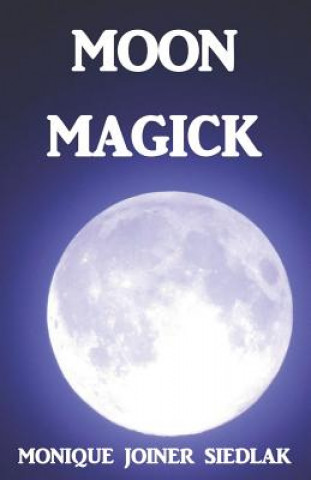 Knjiga Moon Magick Monique Joiner Siedlak