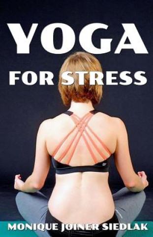 Libro Yoga for Stress Monique Joiner Siedlak