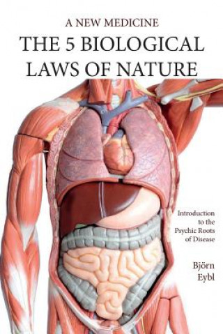 Kniha Five Biological Laws of Nature: A New Medicine (Color Edition) English Bjorn Eybl