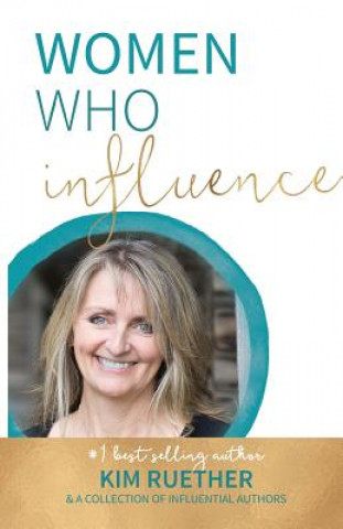 Könyv Women Who Influence- Kim Ruether Kim Ruether